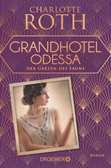 Grandhotel Odessa. Der Garten des Fauns - Charlotte Roth