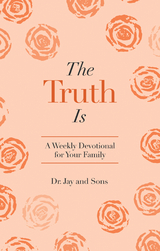 The Truth Is -  Dr. Jay and Sons