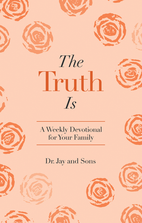 The Truth Is -  Dr. Jay and Sons