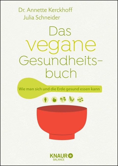 Das vegane Gesundheitsbuch - Dr. Annette Kerckhoff, Julia Schneider