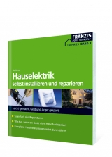 Hauselektrik selbst installieren und reparieren - Bo Hanus