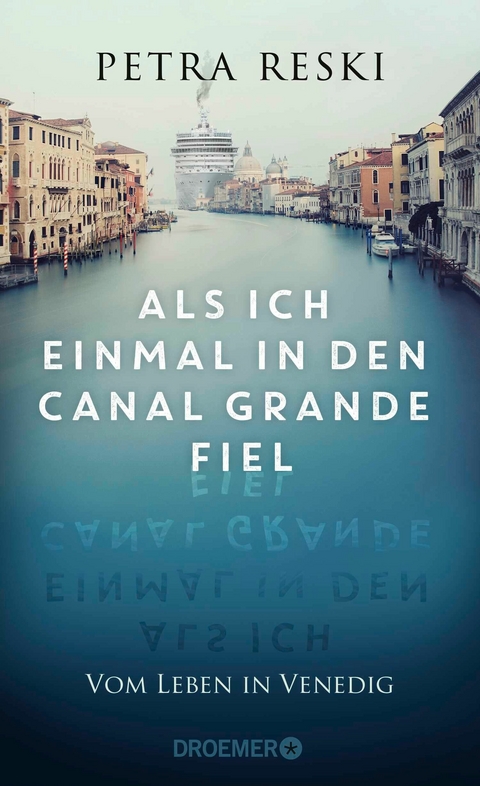 Als ich einmal in den Canal Grande fiel - Petra Reski