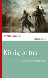 K&ouml;nig Artus - Arnulf Krause