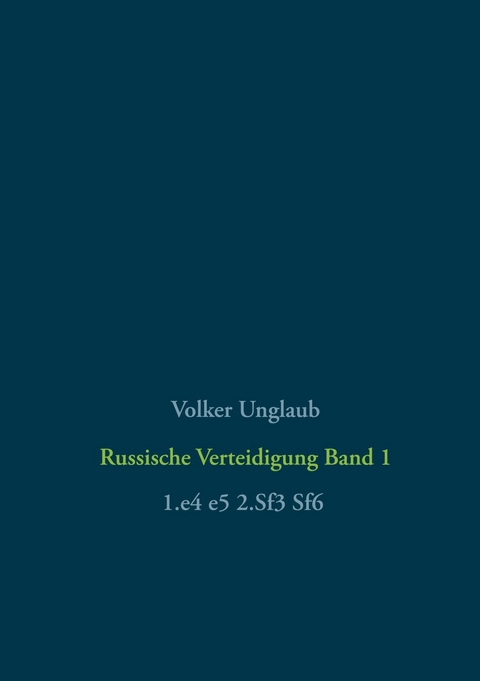 Russische Verteidigung Band 1 -  Volker Unglaub