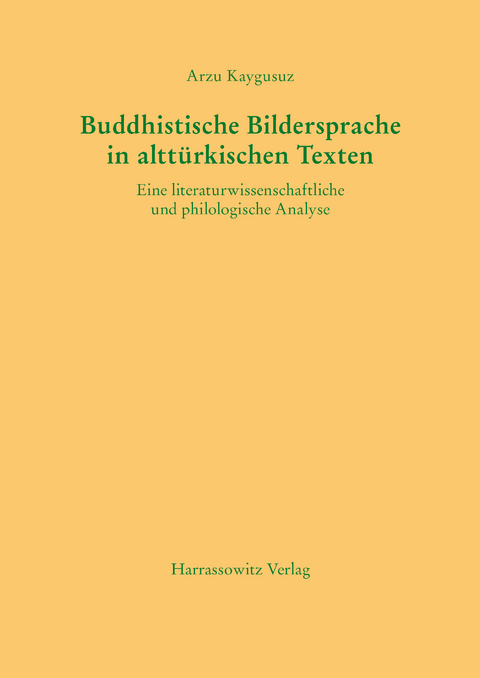 Buddhistische Bildersprache in altt&uuml;rkischen Texten -  Arzu Kaygusuz
