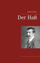 Der Ha&szlig; - Heinrich Mann