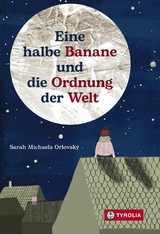 Eine halbe Banane und die Ordnung der Welt - Sarah Michaela Orlovsk&yacute;