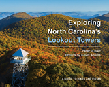 Exploring North Carolina's Lookout Towers - Peter J. Barr