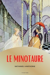 Le Minotaure (Illustr&eacute;) - Nathaniel Hawthorne