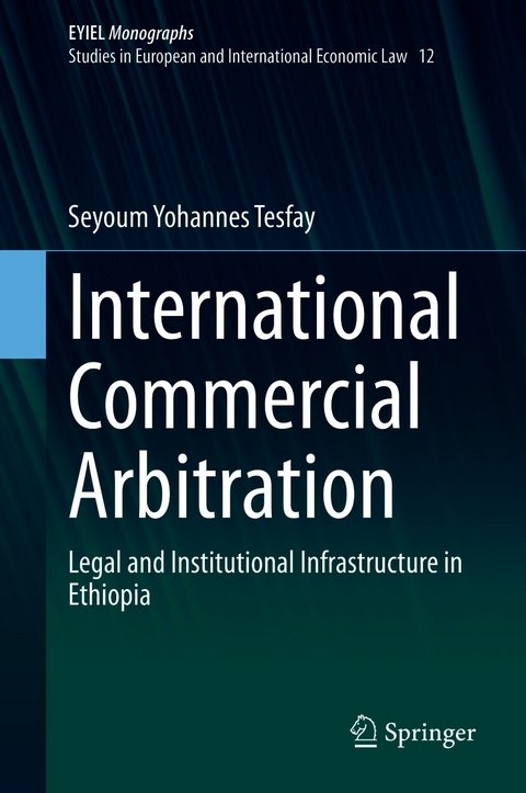 International Commercial Arbitration - Seyoum Yohannes Tesfay