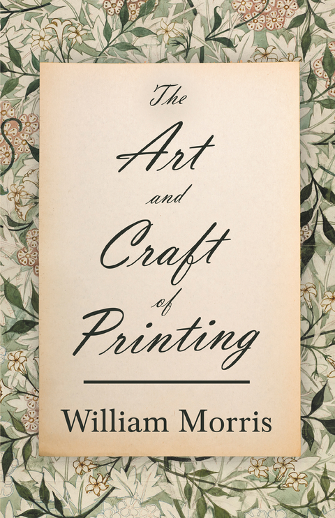 The Art and Craft of Printing - William Morris