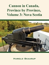 Cannon in Canada, Province by Province, Volume 3 - Harold Skaarup