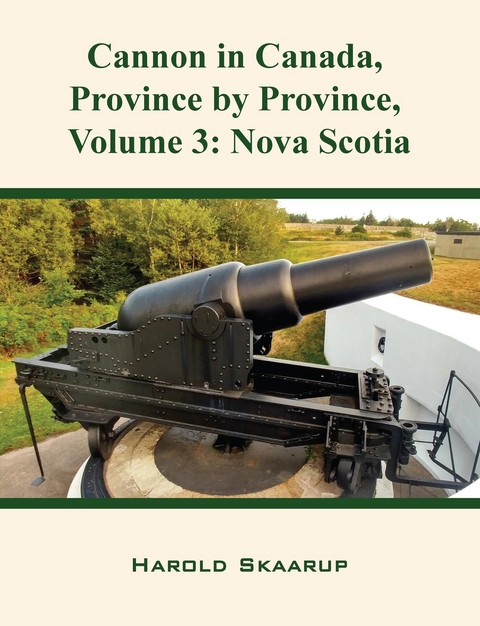 Cannon in Canada, Province by Province, Volume 3 - Harold Skaarup