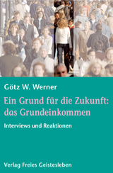 Ein Grund f&uuml;r die Zukunft: das Grundeinkommen - G&ouml;tz W. Werner