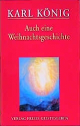 Auch eine Weihnachtsgeschichte - Karl K&ouml;nig