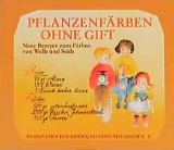 Pflanzenf&auml;rben ohne Gift - Eva Jentschura