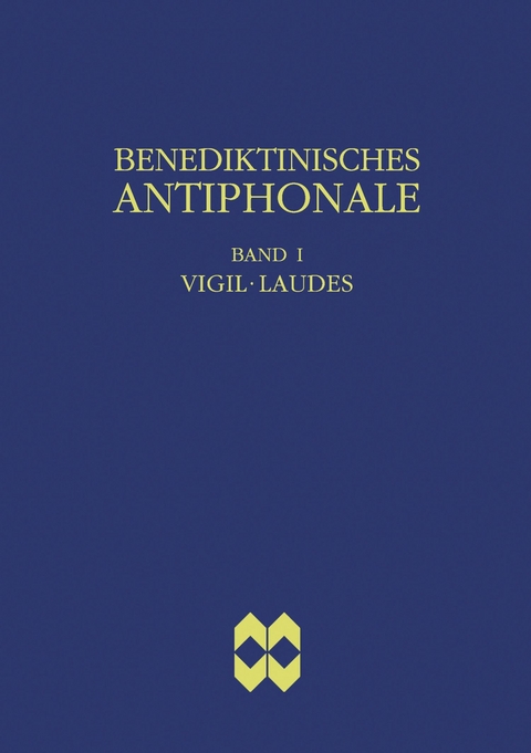 Benediktinisches Antiphonale, Band I - Vigil, Laudes - Rhabanus Erbacher, Roman Hofer, Godehard Joppich