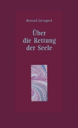 &Uuml;ber die Rettung der Seele - Bernard C Lievegoed