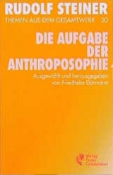 Die Aufgabe der Anthroposophie - Rudolf Steiner