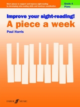 Improve your sight-reading! A Piece a Week Piano Grade 4 -  Paul Harris