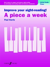 Improve your sight-reading! A piece a week Piano Initial Grade -  Paul Harris