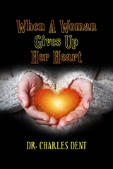 When A Woman Gives Up Her Heart - Dr. Charles Dent