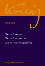 Mensch unter Menschen werden - Karl K&ouml;nig