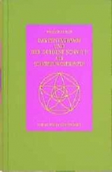 Das Pentagramm und der Goldene Schnitt als Sch&ouml;pfungsprinzip - Walther B&uuml;hler