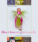 Elfen & Feen aus M&auml;rchenwolle - Christine Sch&auml;fer