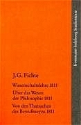Johann Gottlieb Fichte: Die sp&auml;ten wissenschaftlichen Vorlesungen / II: 1811 - Johann Gottlieb Fichte