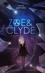 Gl&auml;serne Welt -  Maya Shepherd