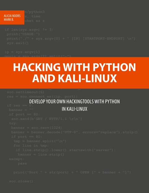 Hacking with Python and Kali-Linux -  Alicia Noors,  Mark B.