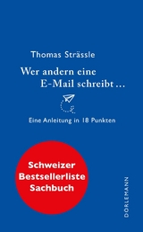 Wer andern eine E-Mail schreibt ... - Thomas Strässle