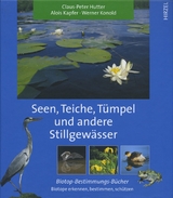 Seen, Teiche, T&uuml;mpel und andere Stillgew&auml;sser - Claus-Peter Hutter, Alois Kapfer, Werner Konold