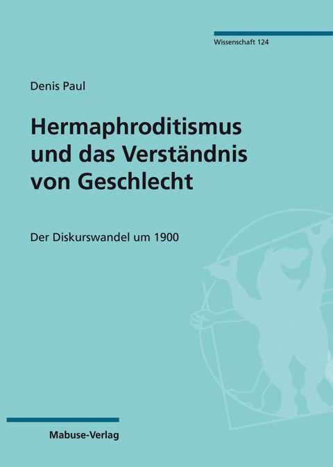 Hermaphroditismus und das Verst&auml;ndnis von Geschlecht - Denis Paul