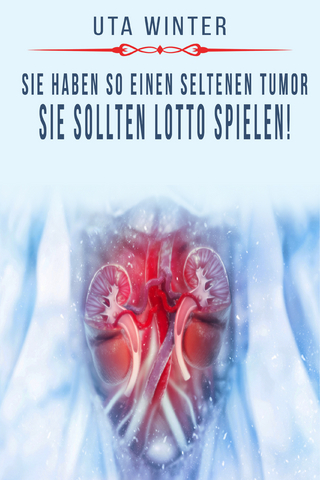 Sie haben so einen seltenen Tumor, sie sollten Lotto spielen!