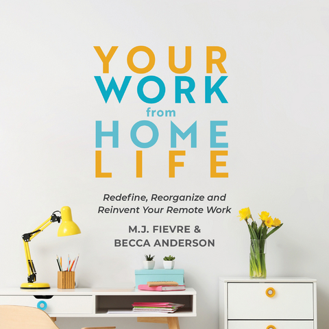 Your Work from Home Life -  Becca Anderson,  MJ Fievre,  Brenda Knight