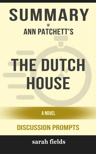 Summary of Ann Patchett's The Dutch House: A Novel: Discussion Prompts