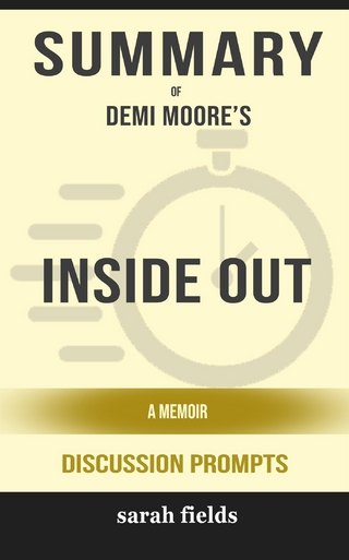 Summary of Demi Moore's Inside out: A Memoir: Discussion Prompts