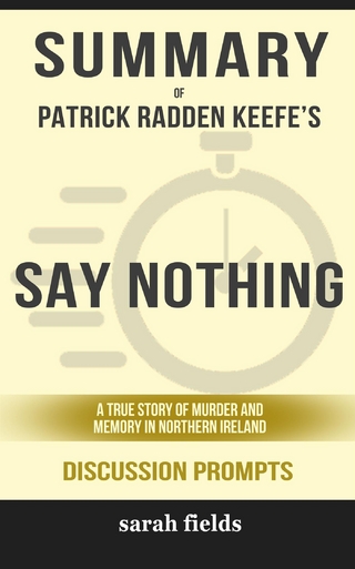 Summary of Patrick Radden Keefe's Say Nothing: A True Story of Murder and Memory in Northern Ireland: Discussion Prompts
