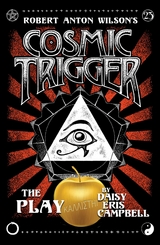 Cosmic Trigger the Play - Daisy Eris Campbell