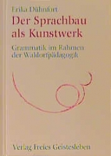 Der Sprachbau als Kunstwerk - Erika Dühnfort