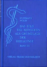 Das Bild des Menschen als Grundlage der Heilkunst. Entwurf einer... / Das Bild des Menschen als Grundlage der Heilkunst. Entwurf einer... - 