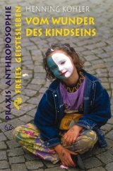 Vom Wunder des Kindseins - Henning K&ouml;hler