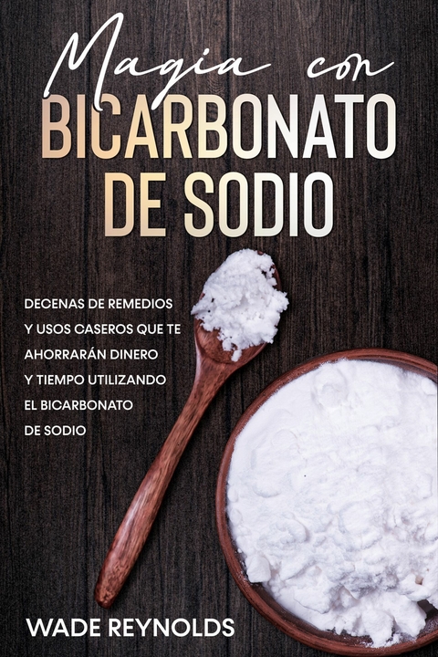 Magia con Bicarbonato de Sodio -  Wade Reynolds