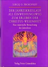 Der Jahreskreislauf als Einweihungsweg zum Erleben der Christuswesenheit - Sergej O Prokofieff