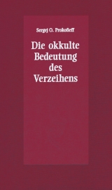 Die okkulte Bedeutung des Verzeihens - Sergej O Prokofieff