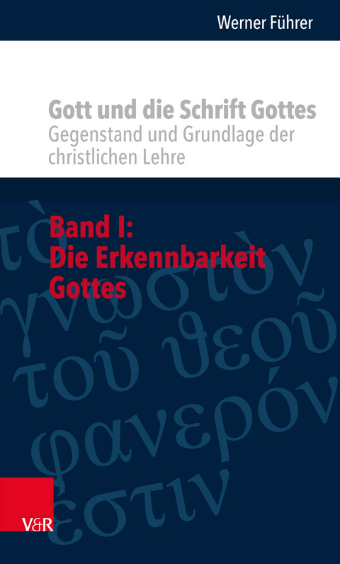 Gott und die Schrift Gottes -  Werner F&uuml;hrer