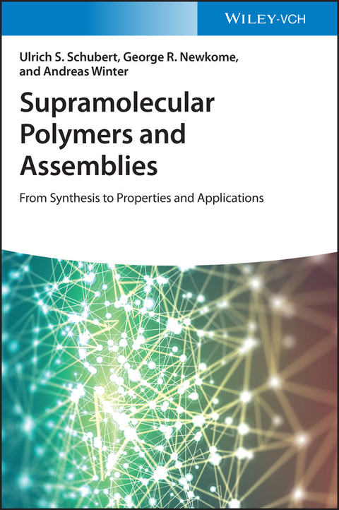 Supramolecular Polymers and Assemblies - Ulrich S. Schubert, George R. Newkome, Andreas Winter