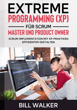 Extreme Programming (XP) für Scrum- Master und Product Owner